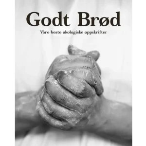 Godt Brød Bakebok – Økologiske oppskrifter på brød, rundstykker og boller