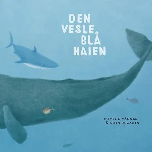 Den vesle blå haien - Øyvind Vågnes