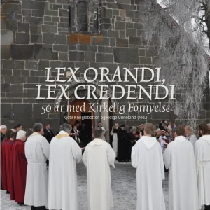 Lex orandi, lex credendi : 50 år med Kirkelig Fornyelse