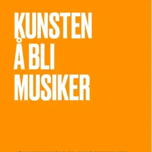 Kunsten å bli musiker