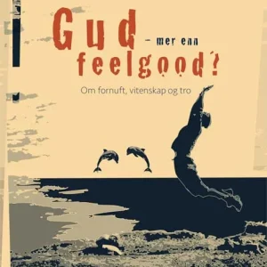 Gud – mer enn feelgood?