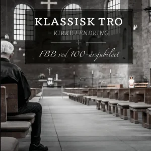 Klassisk tro – kirke i endring