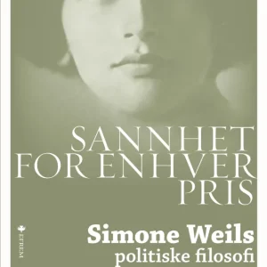 Sannhet enhver pris : Simone Weils politiske filosofi