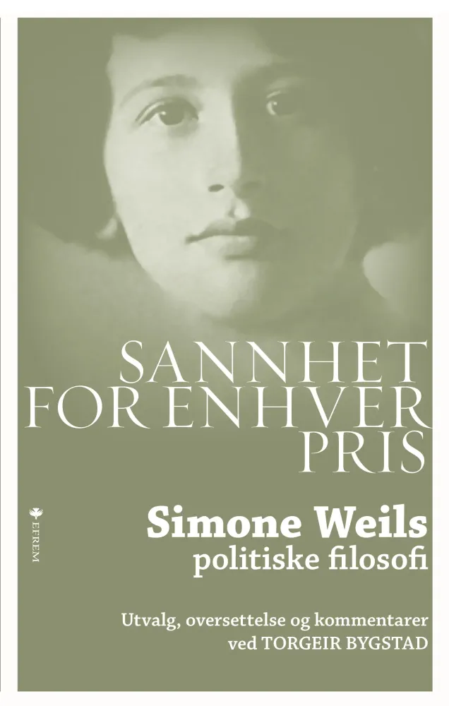 Sannhet enhver pris : Simone Weils politiske filosofi