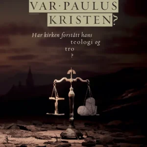 Var Paulus kristen? : Har kirken forstått hans teologi og tro?