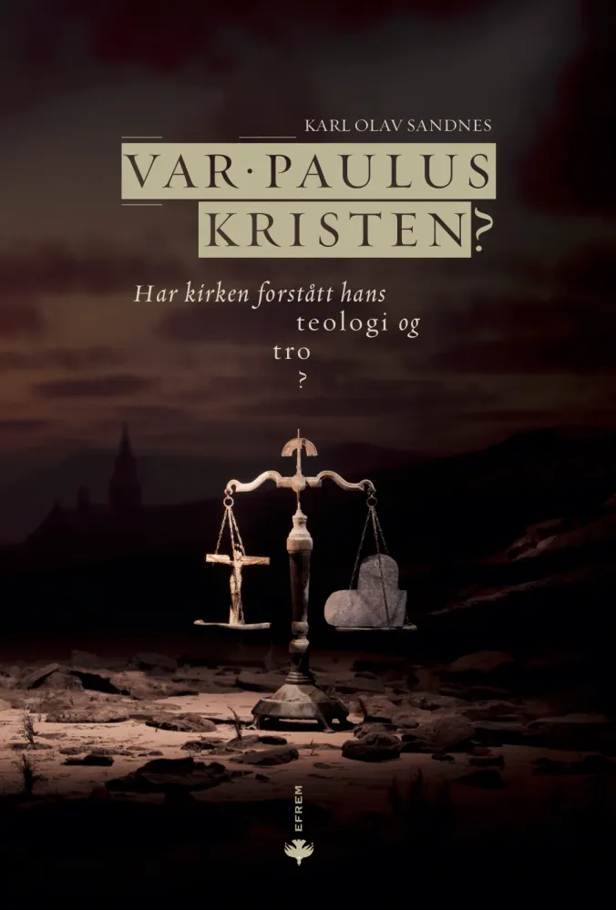 Var Paulus kristen? : Har kirken forstått hans teologi og tro?