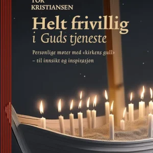 Helt frivillig i Guds tjeneste. Personlige møter med «kirkens gull»