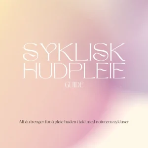 Syklisk Hudpleie Guide