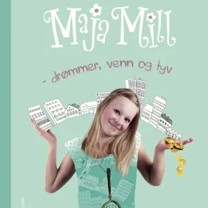 Maja Mill – drømmer, venn og tyv