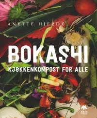 Bokashi - kjøkkenkompost alle