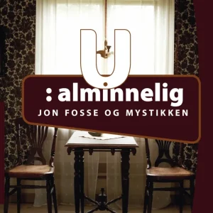 U Alminnelig - Jon Fosse og mystikken